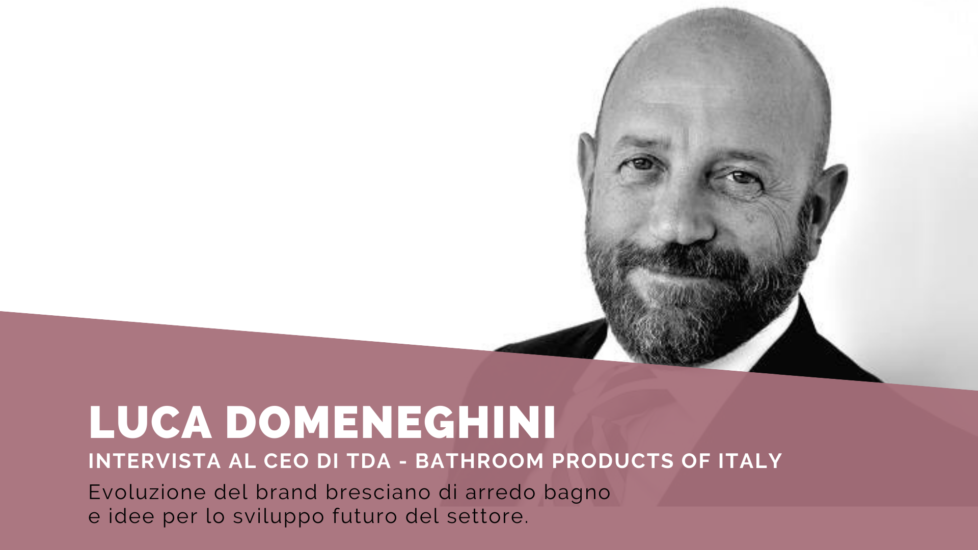 Intervista a Luca Domeneghini, CEO di TDA