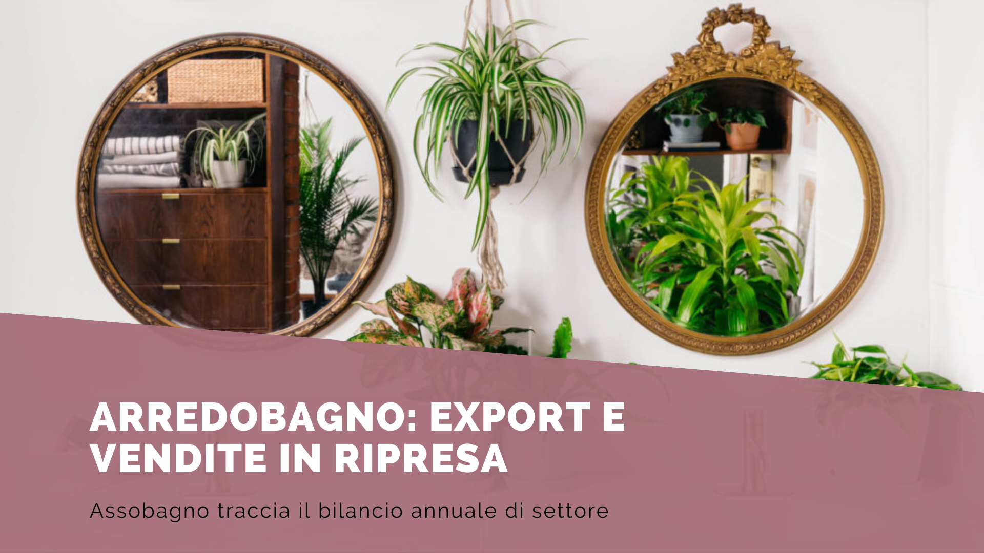 Arredobagno, export e vendite in ripresa: vincono qualità e design