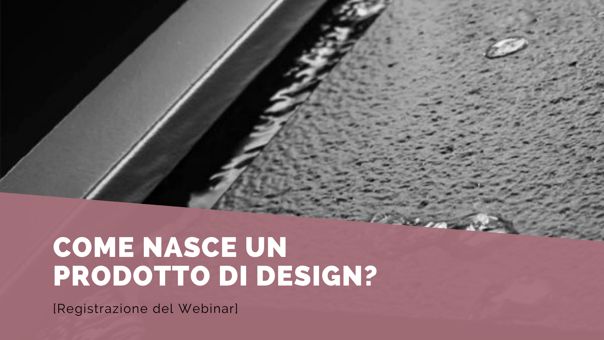 [Webinar gratuito] Come nasce un prodotto di design?